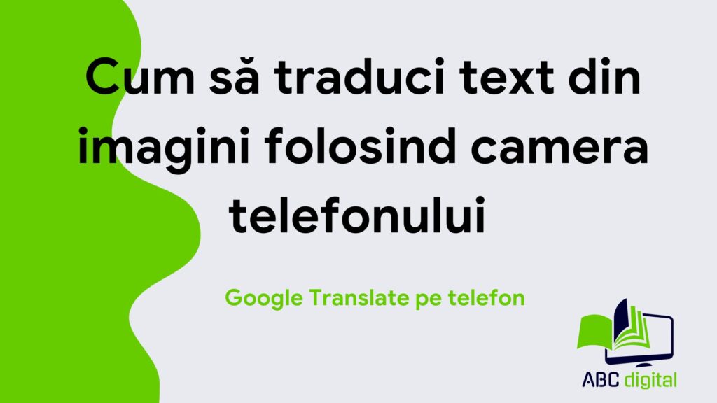 Cum să traduci text din imagini folosind camera telefonului